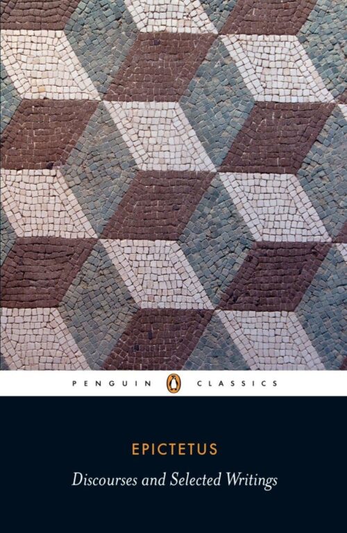 Discourses And Selected Writings - Epictetus