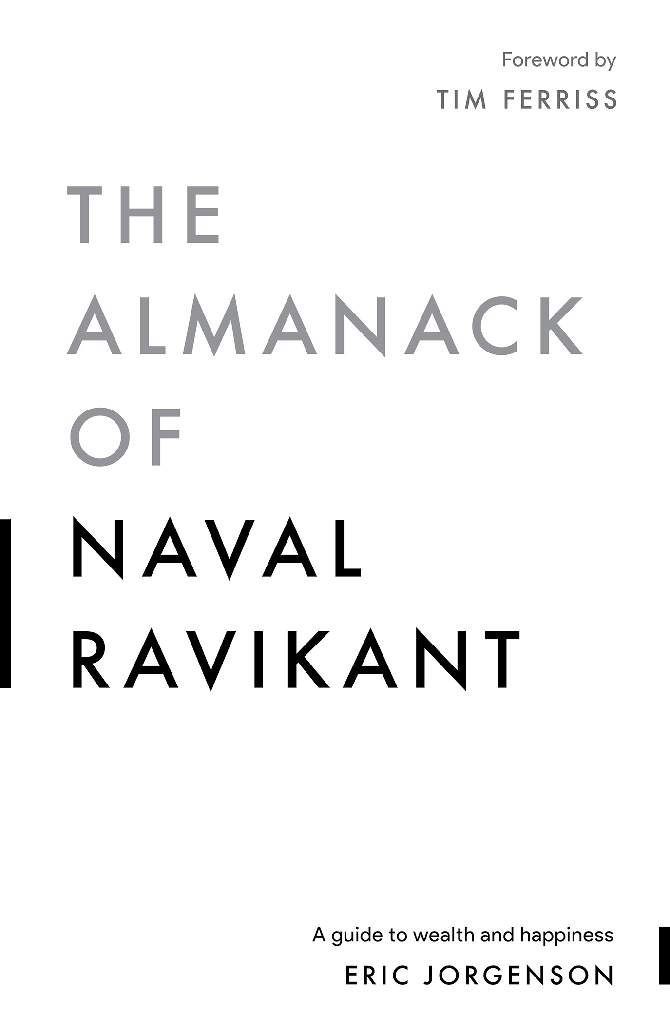 The Almanack Of Naval Ravikant - Eric Jorgenson