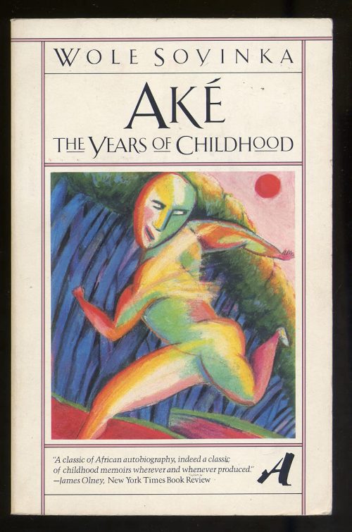 Aké: The Years of Childhood - Wole Soyinka