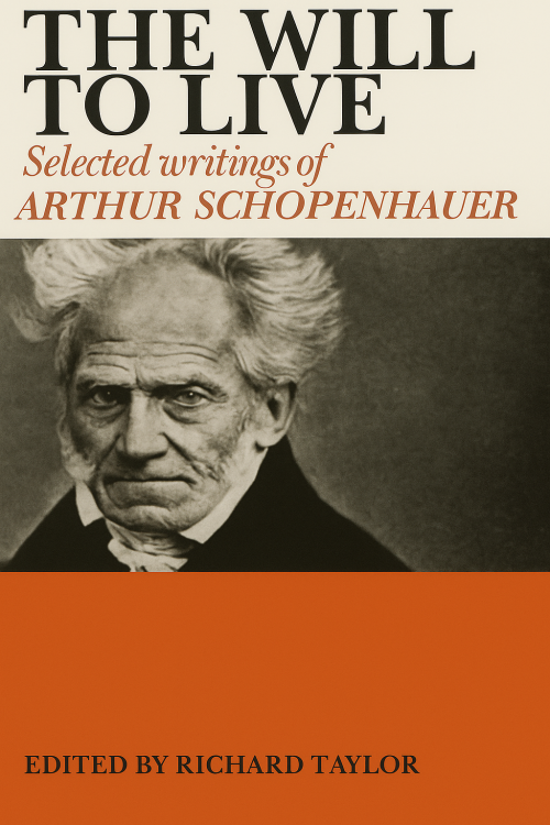 The Will to Live: Selected Writings - Arthur Schopenhauer