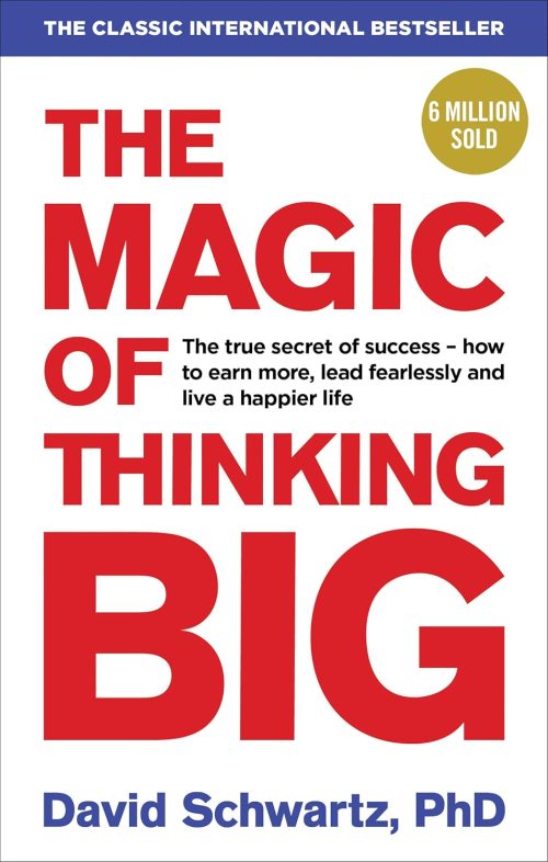 The Magic of Thinking Big - David J. Schwartz